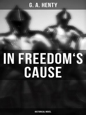 cover image of In Freedom's Cause (Historical Novel)